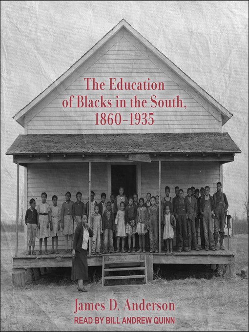 Title details for The Education of Blacks in the South, 1860-1935 by James D. Anderson - Available